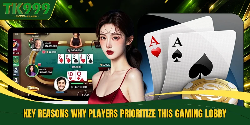 Key reasons why players prioritize this gaming lobby