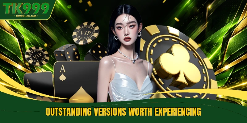 Outstanding versions worth experiencing