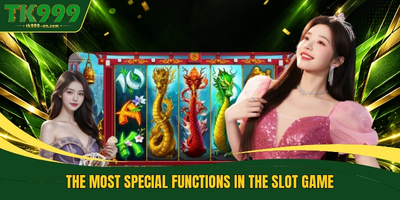 The most special functions in the slot game