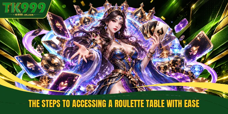 The steps to accessing a Roulette table with ease