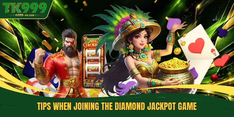 Tips when joining the diamond jackpot game