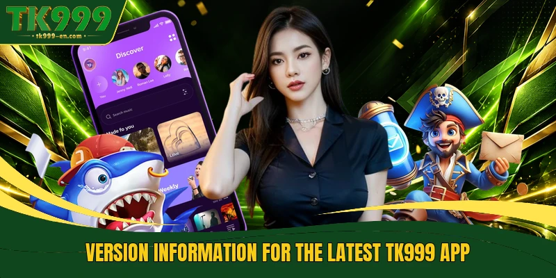 Version information for the latest TK999 app